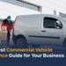 Commercial Vehicle Insurance Explained for Business Owners: A Comprehensive Guide