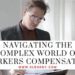Navigating Workers Compensation Insurance in New Markets: A Comprehensive Guide